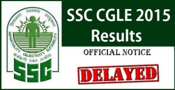 SSC CGL Exam 2015 Results Delayed