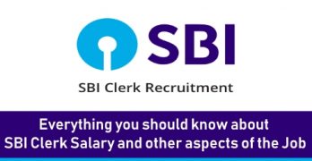 Everything you should know about SBI Clerk Salary and other aspects of the Job